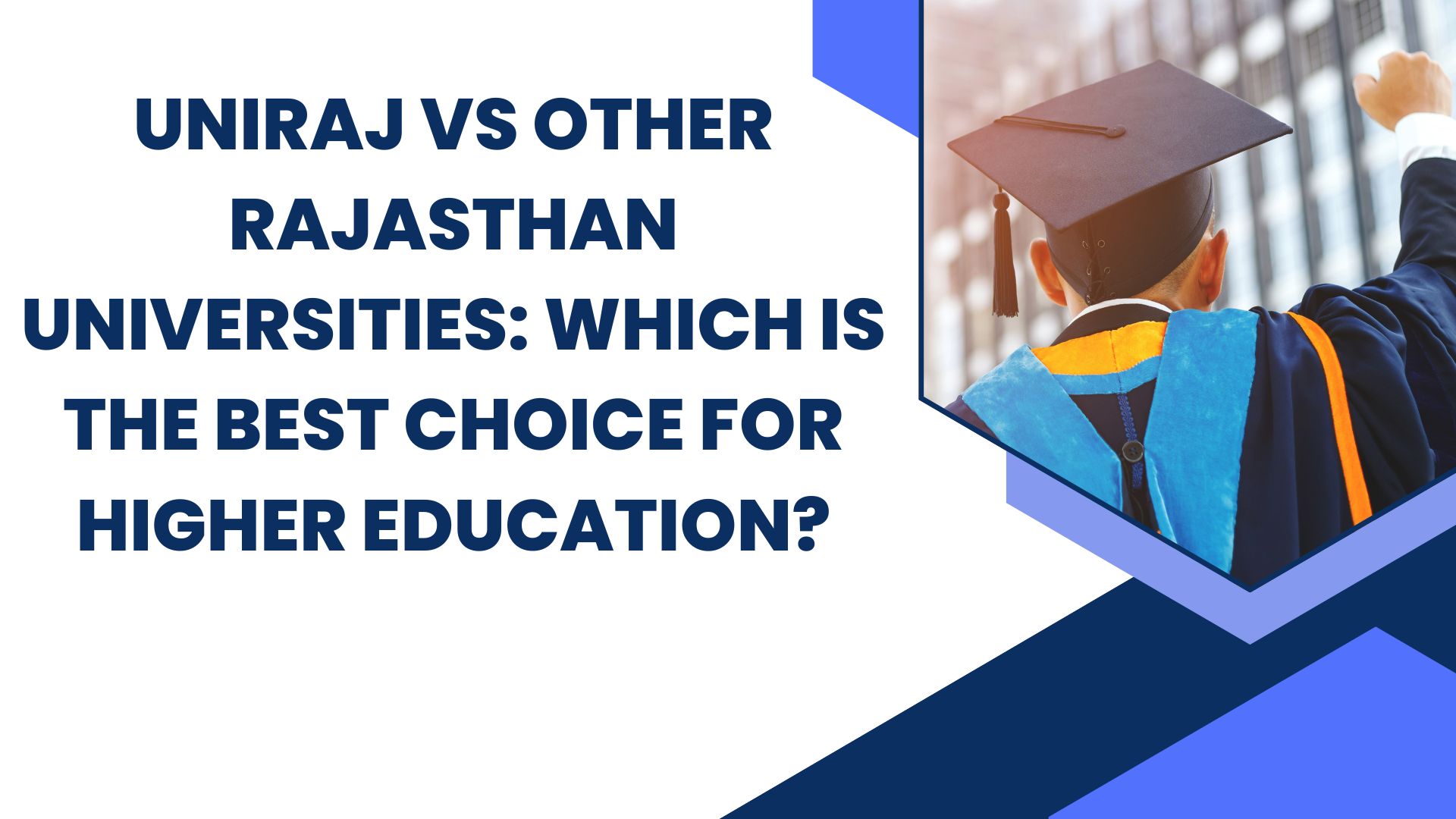 UNIRAJ vs Other Rajasthan Universities: Which Is the Best Choice for Higher Education?