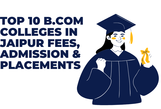 Top 10 B.Com Colleges in Jaipur Fees, Admission & Placements