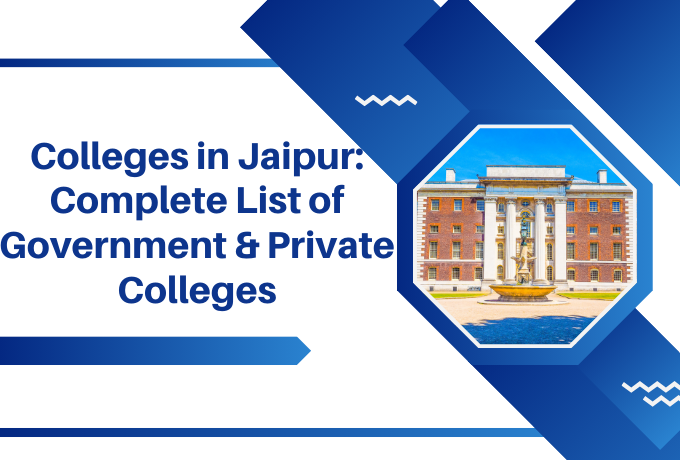 Colleges in Jaipur: Complete List of Government & Private Colleges